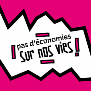 slogan sur fond rose : pas d'économies sur nos vies !